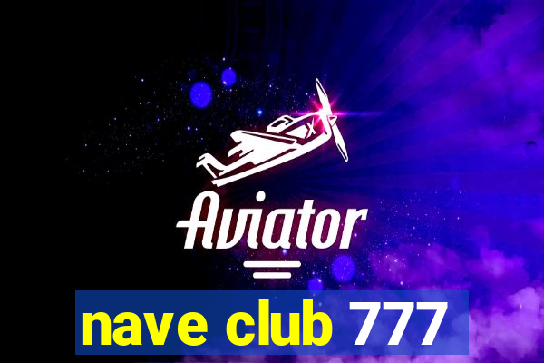 nave club 777